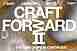 CRAFT FORWARD II – THE EXPLORATION CONTINUES