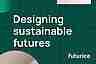 Designing sustainable futures